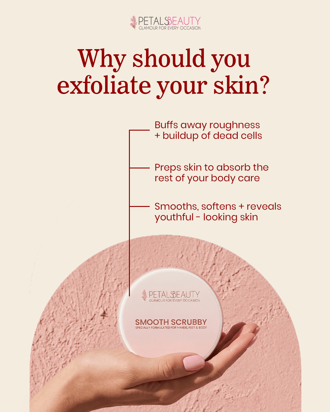 Promotional graphic for Petals Beauty Smooth Scrubby exfoliating body scrub. The design features a hand holding the round, pale pink jar against a textured pink background, with text explaining the benefits of exfoliating skin.